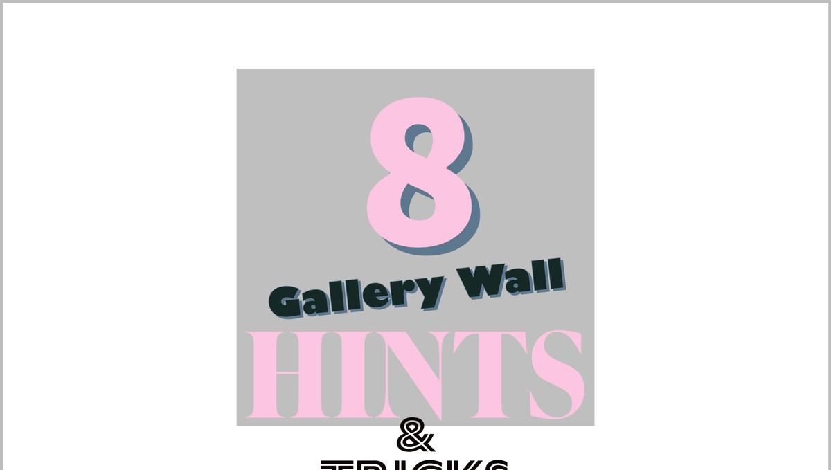 8 Gallery wall hints and tips to turbocharge your favourite space.