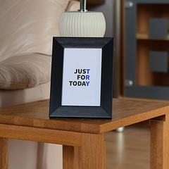 Just for Today framed gift or keepsake 8"x6" / 197x147mm  | Inspirational | Recovery | Totalposter (Copy)