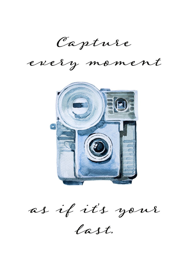 Camera poster 2 - Capture every moment as if it's your last  | Inspirational | Recovery | Totalposter