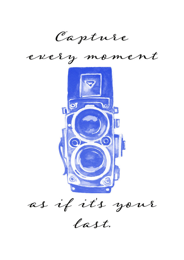 Camera poster - Capture every moment as if it's your last  | Inspirational | Recovery | Totalposter