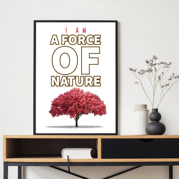 I am a force of nature  | Inspirational | Totalposter